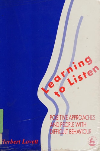 Learning to Listen Positive Approaches and People with Difficult Behaviour