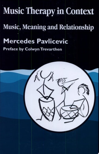 Music Therapy in Context Music, Meaning and Relationship