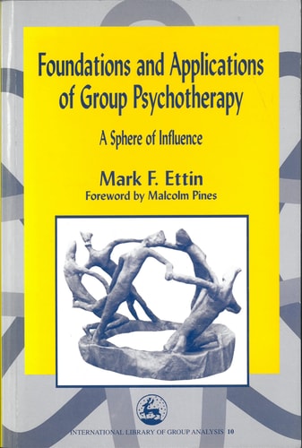 Foundations and Applications of Group Psychotherapy A Sphere of Influence