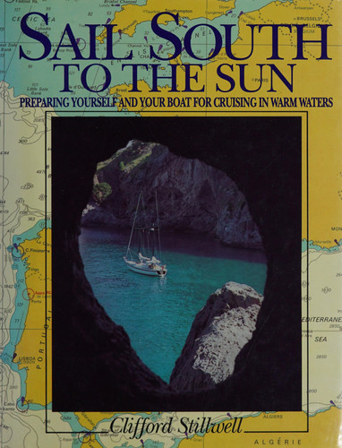 Sail South to the Sun Preparing Yourself and Your Boat for Cruising in Warm Waters