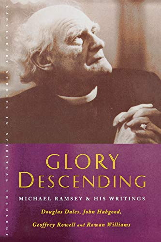 Glory Descending A Michael Ramsey Reader
