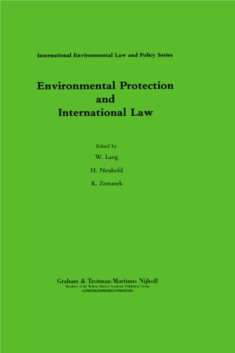 Environmental Protection and International Law (International Environmental Law and Policy Series)
