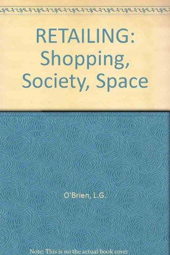 Retailing Shopping, Society, Space