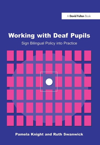 Working with Deaf Pupils Sign Bilingual Policy Into Practice