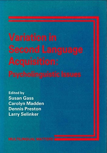 Variation in Second Language Acquisition: Psycholinguistic Issues (Multilingual Matters, 50)