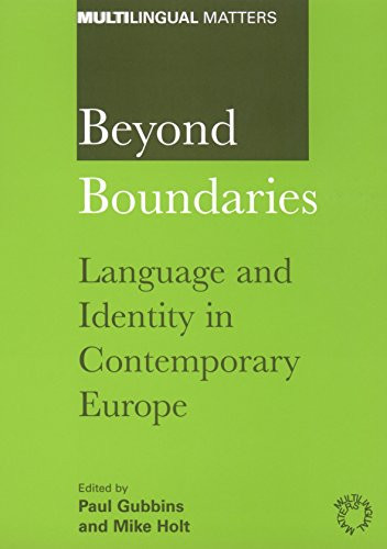 Beyond Boundaries: Language and Identity in Contemporary Europe (Multilingual Matters, 122)