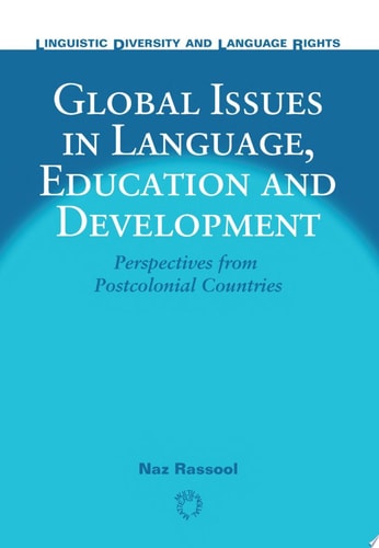 Global Issues in Language, Education and Development Perspectives from Postcolonial Countries