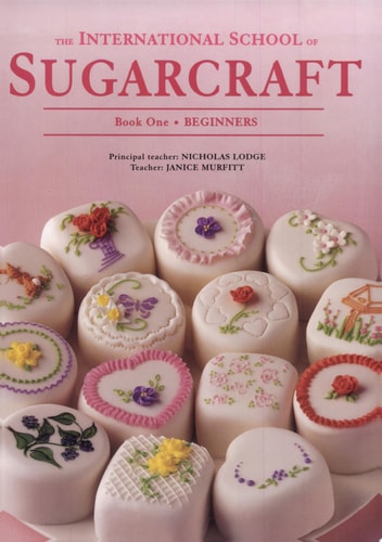 The International School of Sugarcraft Book One