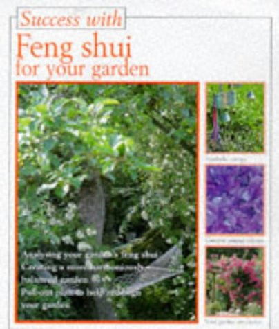 Success with Feng Shui for Your Garden