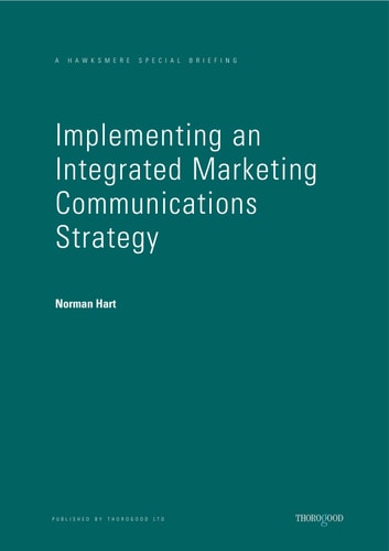Implementing an Integrated Marketing Communications Strategy