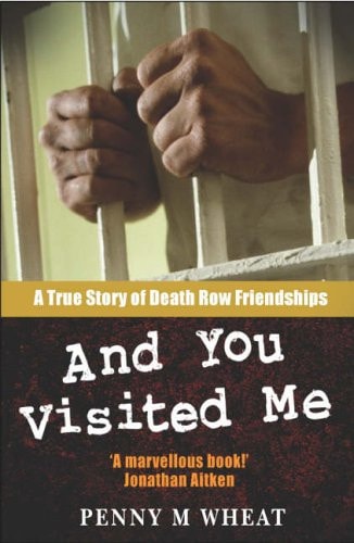 And You Visited Me True Story of Death Row Friendships