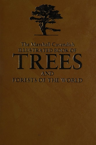 The Marshall Cavendish Illustrated Book of Trees and Forests of the World. Volume 1