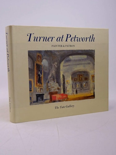 Turner at Petworth: Painter & patron