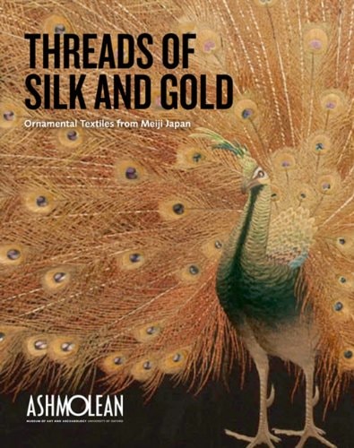 Threads of Silk and Gold Ornamental Textiles from Meiji Japan