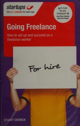 Going Freelance How to Set Up and Succeed as a Freelance Worker