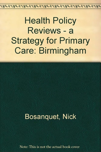 Health Policy Reviews - A Strategy for Primary Care: Birmingham