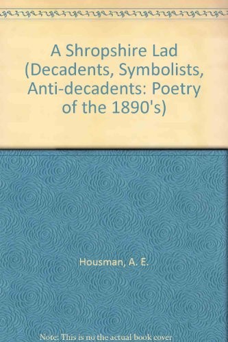 A Shropshire Lad 1896 (Decadents, Symbolists, Anti-Decadents)