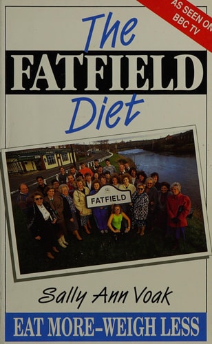 The Fatfield Diet Eat More, Weigh Less