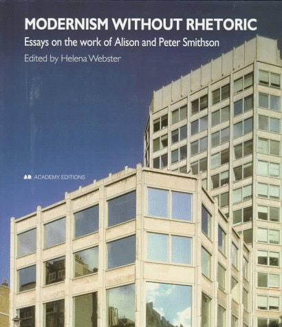 Delete Modernism without Rhetoric The Work of Alison and Peter Smithson