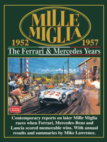 Mille Miglia 1952-1957: The Ferrari and Mercedes Years