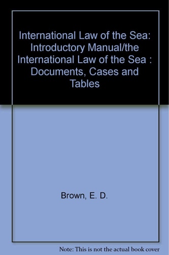 The International Law of the Sea Documents, cases and tables. Volume II