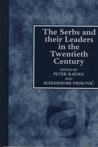 The Serbs and Their Leaders in the Twentieth Century
