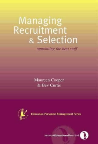 Managing Recruitment and Selection Appointing the Best Staff