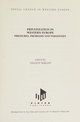 Privatization in Western Europe: Pressures, Problems and Paradoxes (Social Change in Western Europe)