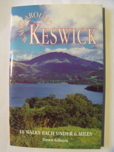 Walks Around Keswick 10 Walks Under 6 Miles