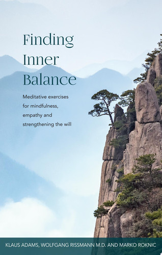 FINDING INNER BALANCE Meditative exercises for mindfulness, empathy and strengthening the will
