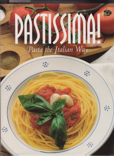 Pastissima! Pasta the Italian Way