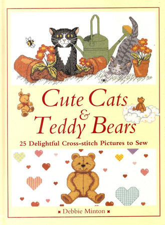 Cute cats & teddy bears: 25 delightful cross-stitch pictures to sew