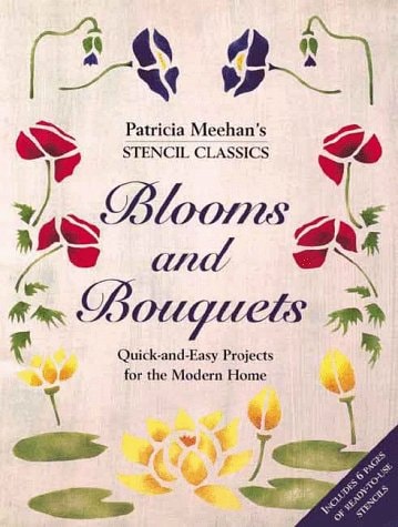 Blooms and Bouquets Quick and Easy Projects for the Modern Home