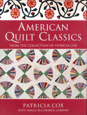 American quilt classics: from the collection of Patricia Cox