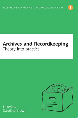 Archives and Recordkeeping Theory into practice