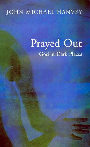 Prayed Out God in Dark Places