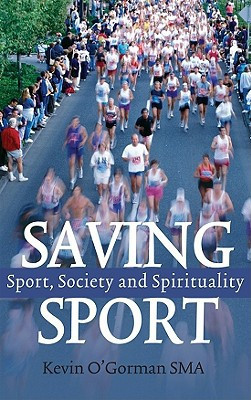 Saving Sport Sport, Society and Spirituality