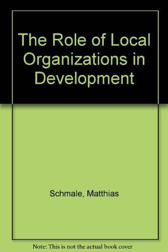 The Role of Local Organizations in Third World Development: Tanzania, Zimbabwe and Ethiopia