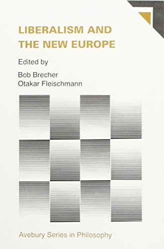 Liberalism and the New Europe (Avebury Series in Philosophy)
