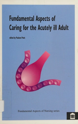Caring for the Acutely Ill Adult (Fundamental Aspects of Nursing)
