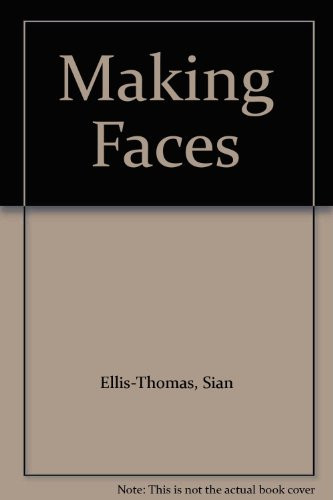 Making Faces A Complete Guide to Face Painting
