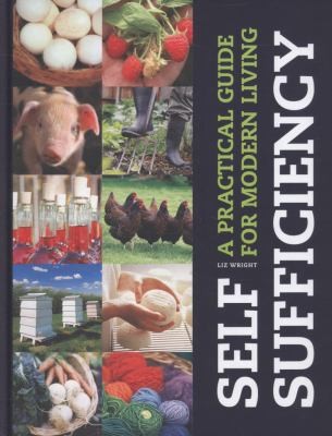 Self-Sufficiency: A Practical Guide for Modern Living