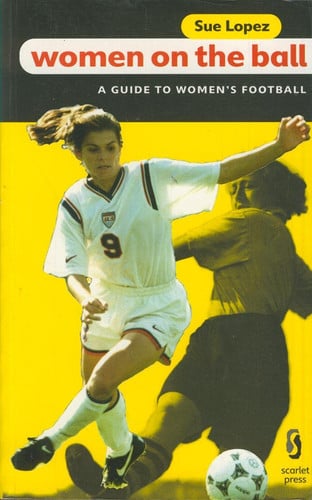Women on the Ball: A Guide to Women's Soccer