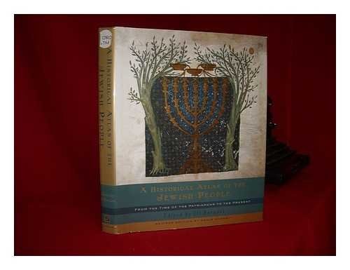 A Historical Atlas of the Jewish People From the Time of the Patriarchs to the Present
