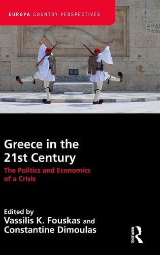 Greece in the 21st Century The Politics and Economics of a Crisis