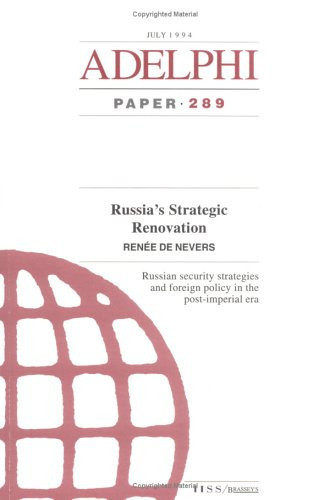 Russia's Strategic Renovation Russian Security Strategies and Foreign Policy in the Post-imperial Era