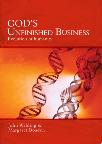 God's Unfinished Business Evolution of Humanity
