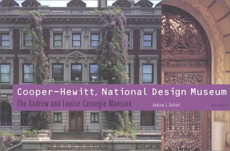 Cooper-Hewitt, National Design Museum The Andrew and Louise Carnegie Mansion : Art Spaces