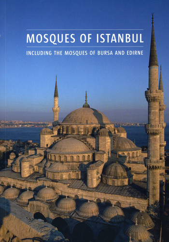 Mosques of Istanbul Including the Mosques of Bursa and Edirne