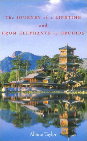 The Journey of a Lifetime & from Elephants to Orchids: A Traveler's Guide to the Far East